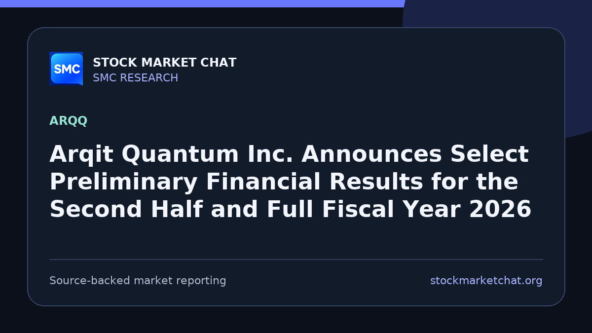 Arqit Quantum Inc. Announces Select Preliminary Financial Results for the Second Half and Full Fiscal Year 2026