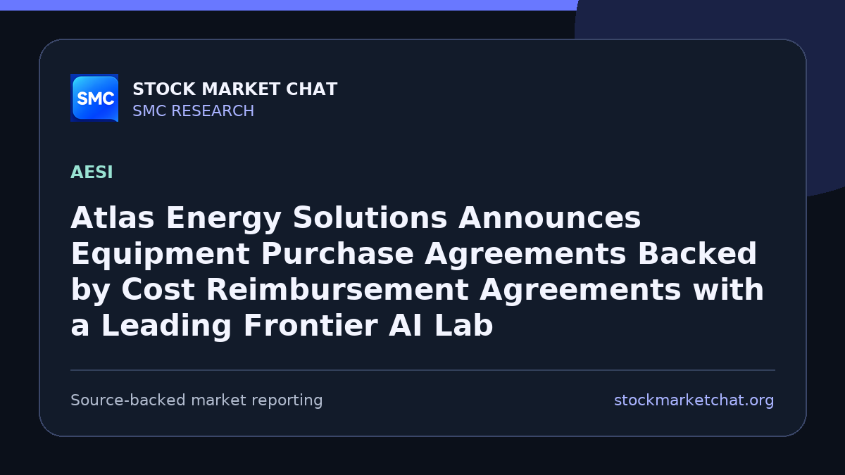 Atlas Energy Solutions Announces Equipment Purchase Agreements Backed by Cost Reimbursement Agreements with a Leading Frontier AI Lab