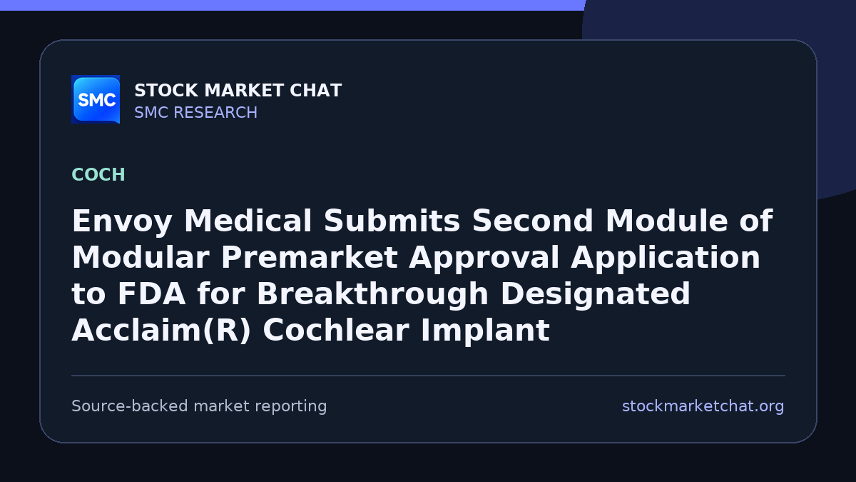 Envoy Medical Submits Second Module of Modular Premarket Approval Application to FDA for Breakthrough Designated Acclaim(R) Cochlear Implant