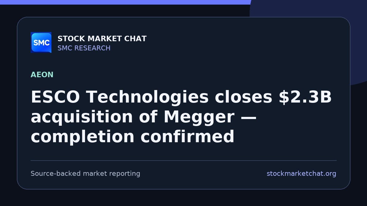 ESCO Technologies closes $2.3B acquisition of Megger — completion confirmed