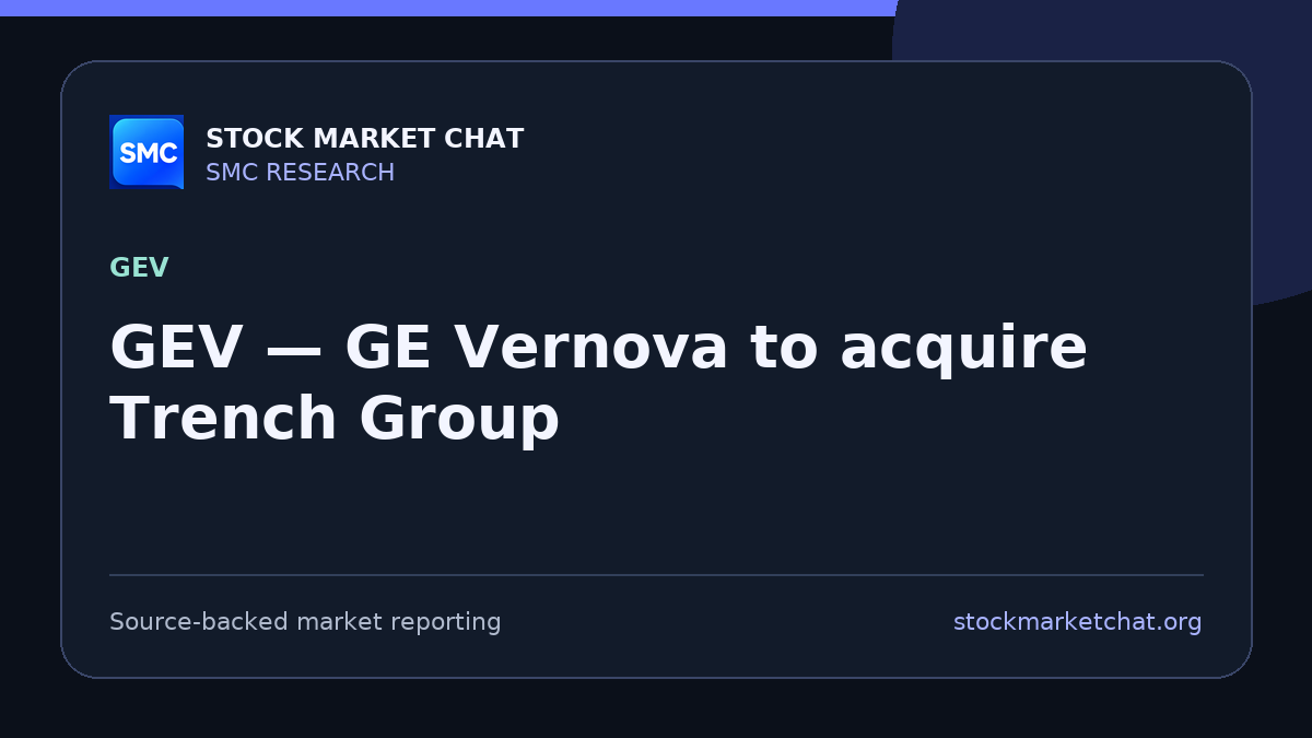 GEV — GE Vernova to acquire Trench Group