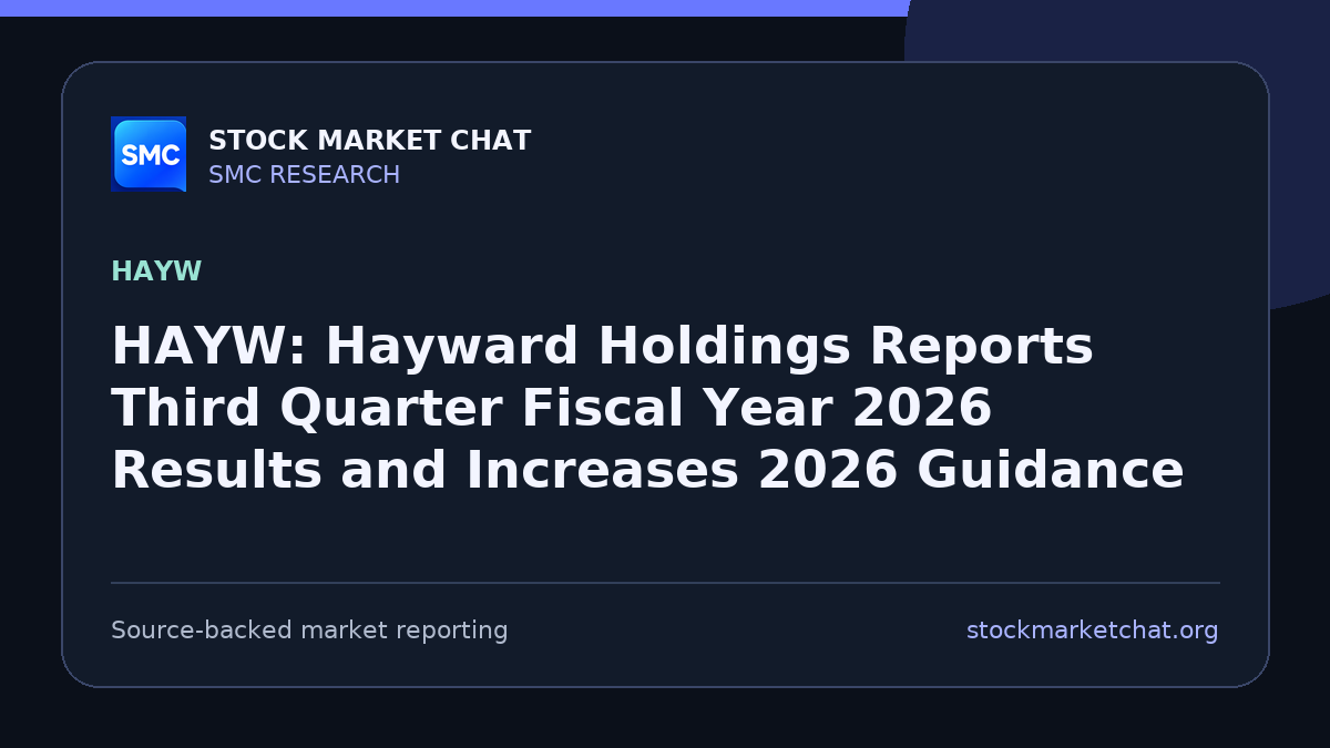HAYW: Hayward Holdings Reports Third Quarter Fiscal Year 2026 Results and Increases 2026 Guidance