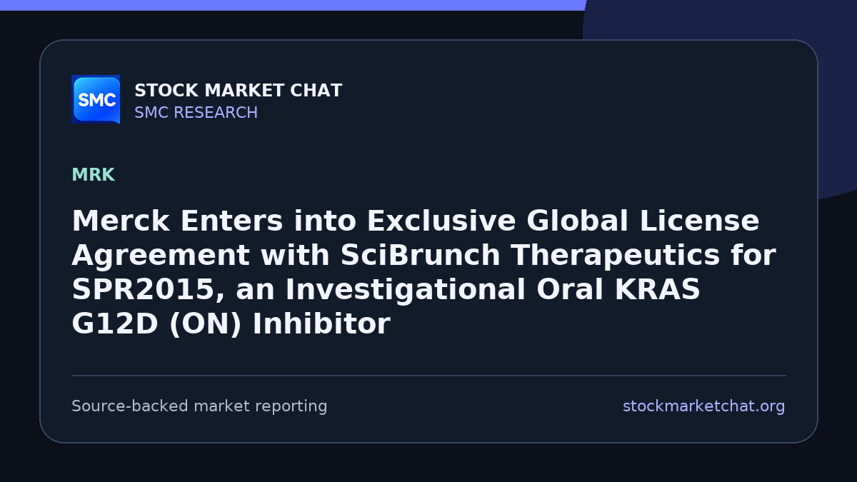 Merck Enters into Exclusive Global License Agreement with SciBrunch Therapeutics for SPR2015, an Investigational Oral KRAS G12D (ON) Inhibitor