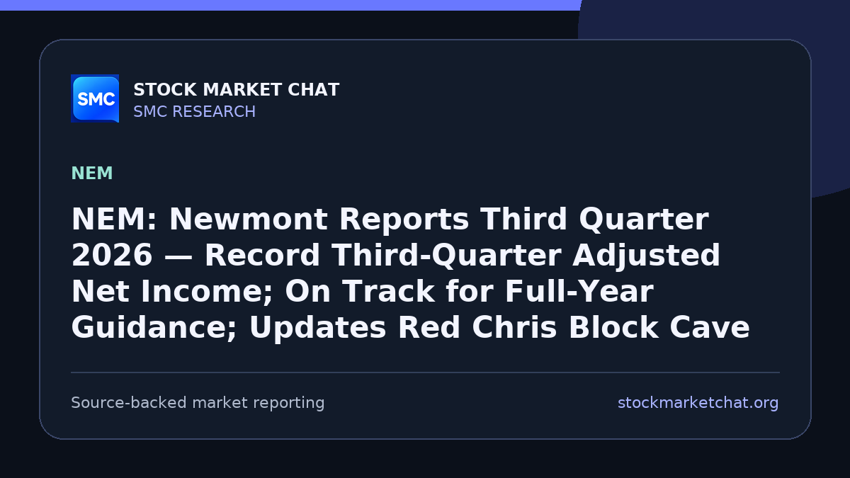 NEM: Newmont Reports Third Quarter 2026 — Record Third‑Quarter Adjusted Net Income; On Track for Full‑Year Guidance; Updates Red Chris Block Cave