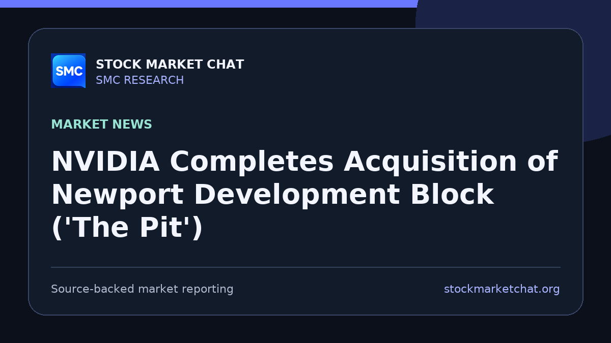 NVIDIA Completes Acquisition of Newport Development Block ('The Pit')