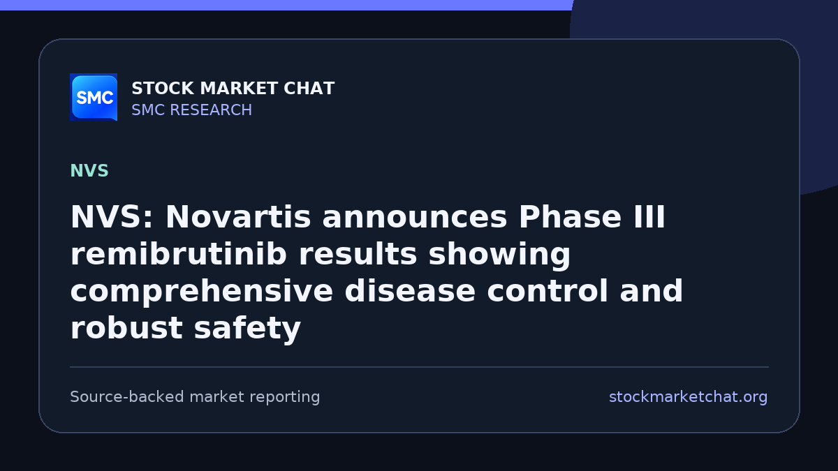 NVS: Novartis announces Phase III remibrutinib results showing comprehensive disease control and robust safety