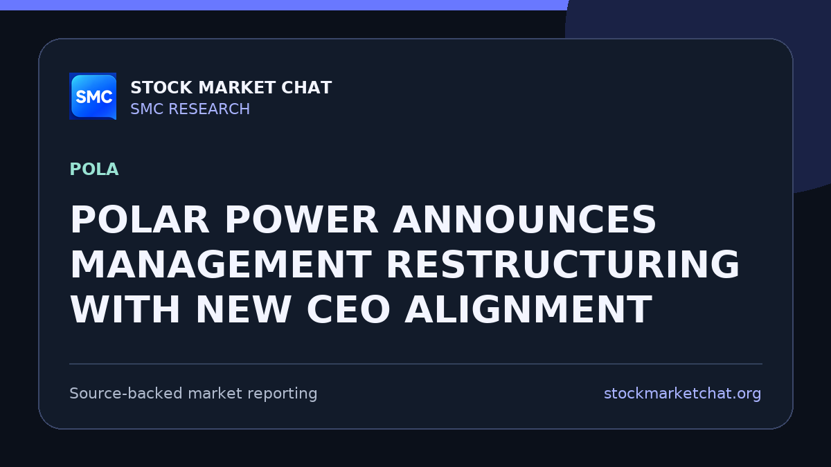 POLAR POWER ANNOUNCES MANAGEMENT RESTRUCTURING WITH NEW CEO ALIGNMENT