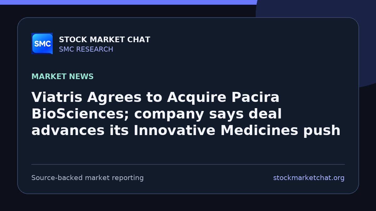 Viatris Agrees to Acquire Pacira BioSciences; company says deal advances its Innovative Medicines push